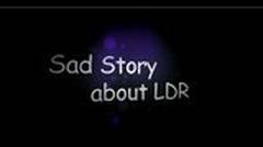 Sad Story about LDR