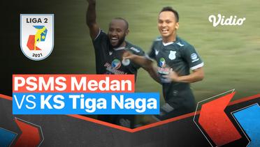 Mini Match - PSMS Medan 3 vs 1 KS Tiga Naga | Liga 2 2021/2022