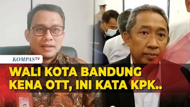 BREAKING NEWS! Wali Kota Bandung Yana Mulyana Terjaring OTT, Ini Penjelasan KPK..