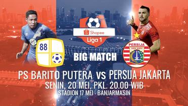 SHOPEE LIGA 1 BIG MATCH! Barito Putera vs Persija Jakarta - 20 Mei 2019