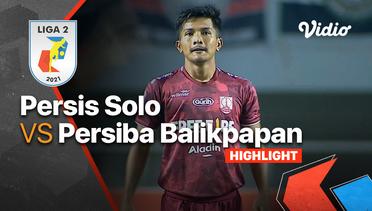 Highlight - Persis Solo 2 vs 0 Persiba Balikpapan | Liga 2 2021/2022