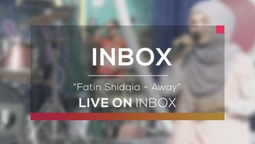 Fatin Shidqia - Away (Live on Inbox)