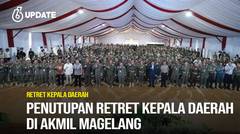 Liputan6 Update: Penutupan Retret Kepala Daerah di Akmil di Magelang