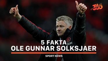 5 Fakta Ole Gunnar Solskjaer