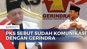 Belum Ditemui Prabowo, PKS Ungkap Telah Jalin Komunikasi dengan Gerindra
