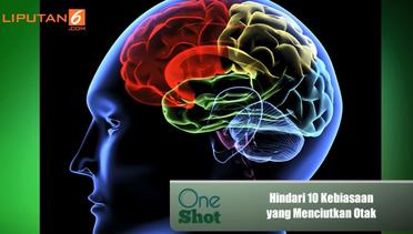 #OneShot: Hindari 10 Kebiasaan yang Menciutkan Otak