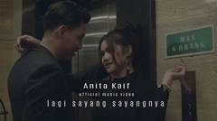 Anita Kaif - Lagi Sayang Sayangnya (Official Music Video)