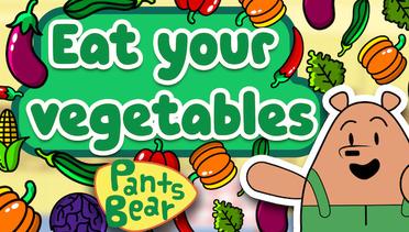 Eat Your Vegetables |  Makan Sayuran Anda