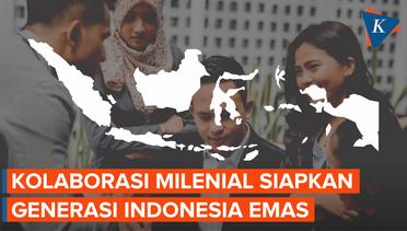 Kolaborasi Milenial Indonesia Siapkan Generasi Emas pada 2045