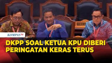 DKPP Jawab Hakim MK Soal Hanya Beri Sanksi Peringatan Keras Terus ke Ketua KPU