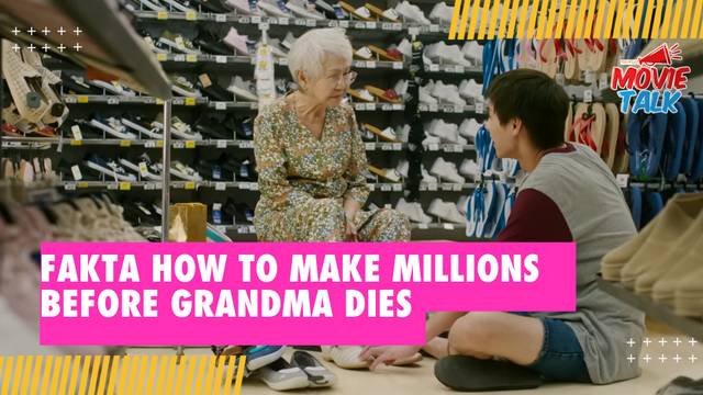 Sedang Viral, Ini Fakta Film How to Make Millions Before Grandma Dies