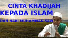 Kecintaan Khadijah Kepada Agama Islam Dan Nabi Muhammad SAW | Tuan Guru Muammar