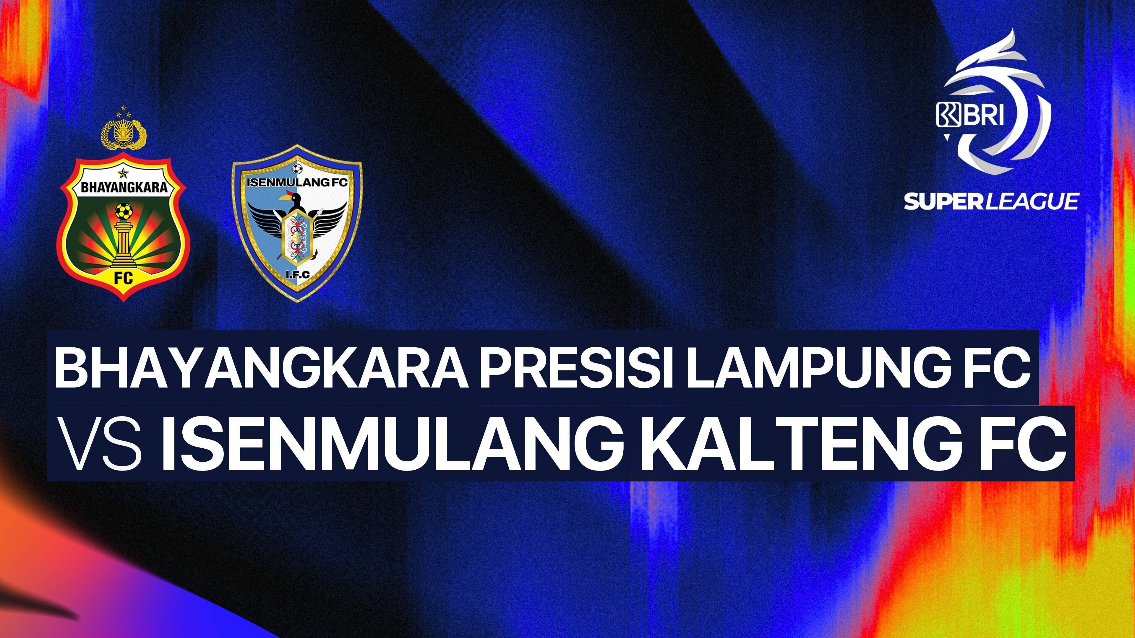 Bhayangkara Presisi Lampung FC vs Isenmulang Kalteng FC