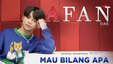 Afan DA5 - Mau Bilang Apa (Ost Magic 5) - Official Music Video