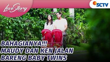 Ademnya Lihat Ken dan Maudy Jalan Bareng Baby Twins | Love Story The Series - Episode 571 dan 572