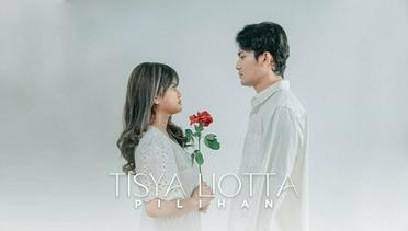 TISYA LIOTTA - PILIHAN | Official Music Video