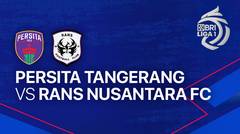 Persita Tangerang vs RANS Nusantara FC - Full Match | BRI Liga 1 2023/24