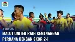 Kemenangan Perdana Malut United di BRI Liga 1 | Fokus