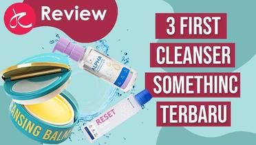 Review 3 First Cleanser Terbaru Somethinc, Kamu Wajib Coba!