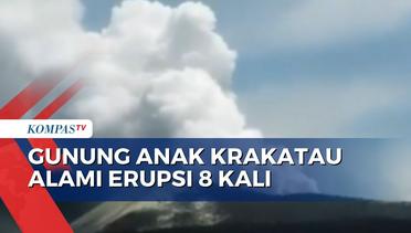 Erupsi Sebanyak 8 Kali, Gunung Anak Krakatau Berstatus Siaga!