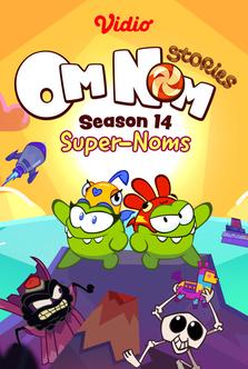 Om Nom Strories - Super Noms (Season 14)