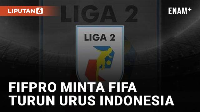 Liga 2 Berhenti, FIFPro Marah Besar!