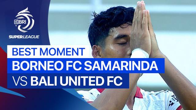 Best Moment Borneo FC Samarinda vs Bali United FC | BRI Super League 2025/26