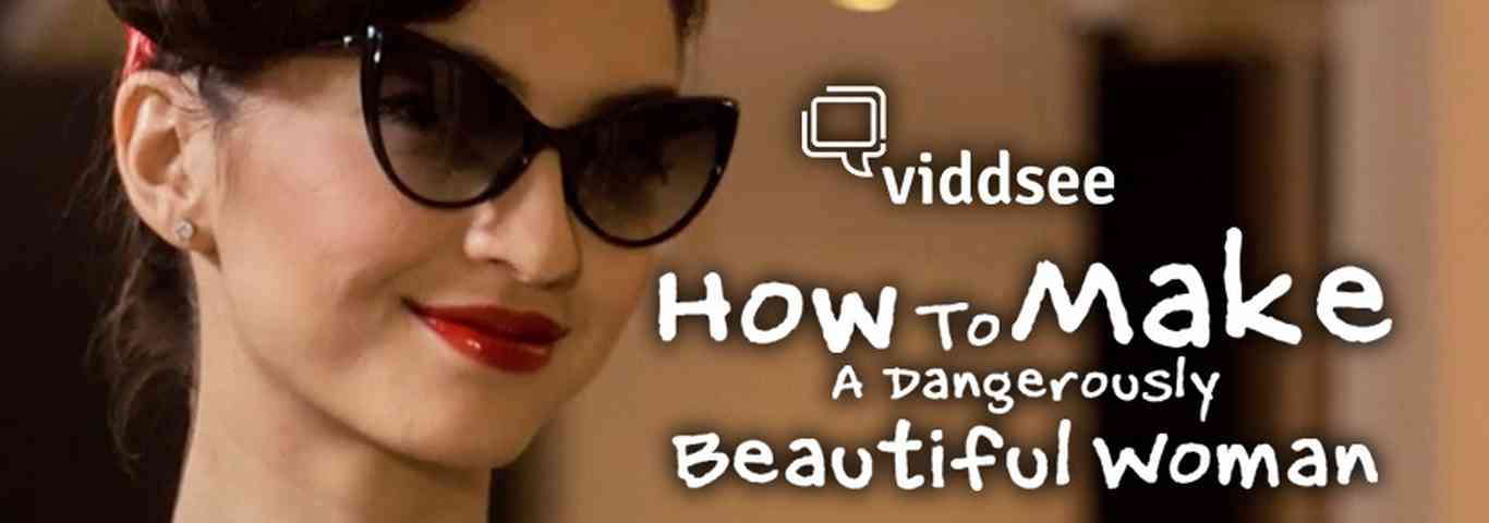 How To Make A Dangerously Beautiful Woman
