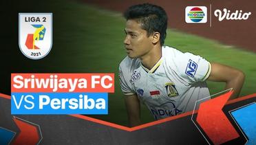 Mini Match - Sriwijaya FC VS Persiba Balikpapan | Liga 2 2021