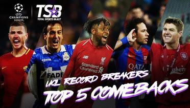 UCL RECORD BREAKERS | TOP 5 COMEBACKS
