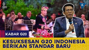 Kesuksesan Presidensi G20 Indonesia Berikan Standar Baru