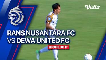 Highlights - RANS Nusantara FC vs Dewa United FC | BRI Liga 1 2023/24