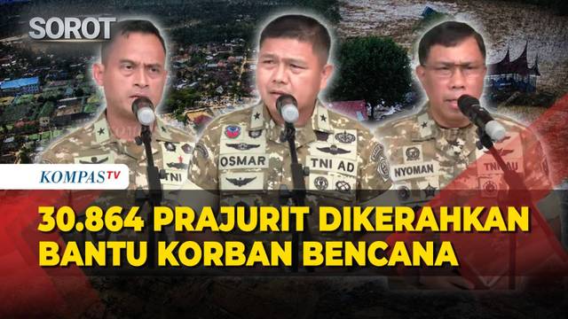 Puspen TNI: 30.864 Prajurit Dikerahkan Bantu Korban Bencana di Sumatera-Aceh