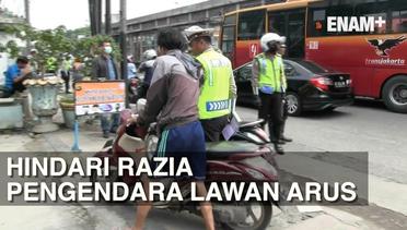 ENAM PLUS : Operasi Patuh Jaya Pengendara Nekat Lawan Arus