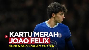 Liga Inggris: Komentar Pelatih Chelsea, Graham Potter Soal Joao Felix Diganjar Kartu Merah