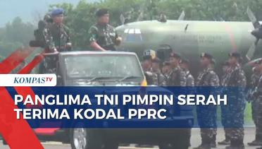 Panglima TNI Pimpin Langsung Peralihan KODAL PPRC TNI Periode 2023-2025!