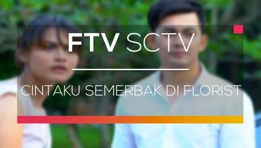 FTV SCTV - Cintaku Semerbak di Florist