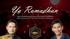Ya Ramadhan - Agus Dashmunsyid Feat SonyZ Kafahuna