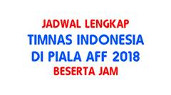 Jadwal Lengkap Timnas Indonesia di Piala AFF 2018 Beserta Jam Tayang Live RCTI