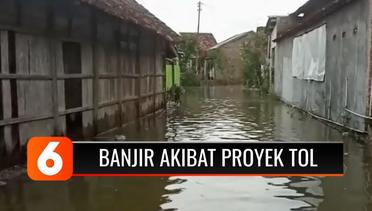Ribuan Rumah di Demak Terendam Banjir Akibat Aliran Sungai Tersendat Pembangunan Jalan Tol | Liputan 6