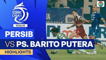 Persib VS PS. Barito Putera - Highlights | BRI Liga 1 2024/25
