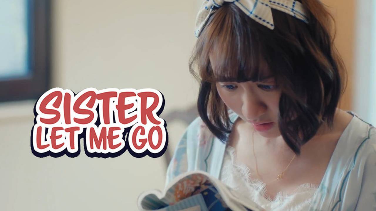 Sister Let Me Go Sister Let Me Go [indonesian Sub] Episode 4 Aduh Ketahuan Deh 2021