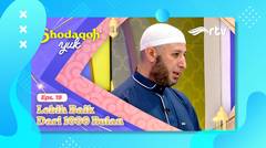 Syeikh Ahmad Al-Misry | Shodaqoh Yuk! RTV: Lebih Baik Dari 1000 Bulan (Episode 19)