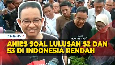 Anies Tanggapi soal Jokowi Kaget Jumlah Lulusan S2 dan S3 Indonesia Kalah dari Malaysia