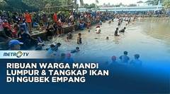 Ribuan Warga Mandi Lumpur & Tangkap Ikan di Ngubek Empang
