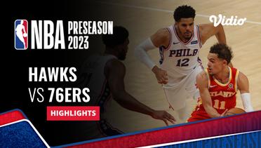 Atlanta Hawks vs Philadelphia 76ers - Highlights | NBA Preseason 2023