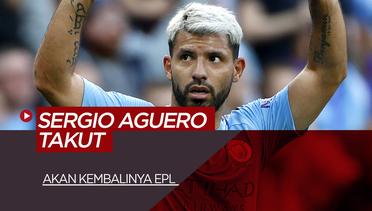 Sergio Aguero dan Pemain Manchester City Lainnya Takut Akan Kembalinya Premeire League
