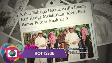 HOT ISSUE - BAHAGIA! Lepas Dari Sakit Kanker, Ustad Arifin Ilham Dikarunia Buah Hati Dari Istri Ke 3