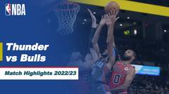 Match Highlights | Oklahoma City Thunder vs Chicago Bulls | NBA Regular Season 2022/23