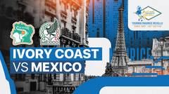 Ivory Coast vs Mexico - Full Match | Maurice Revello Tournament